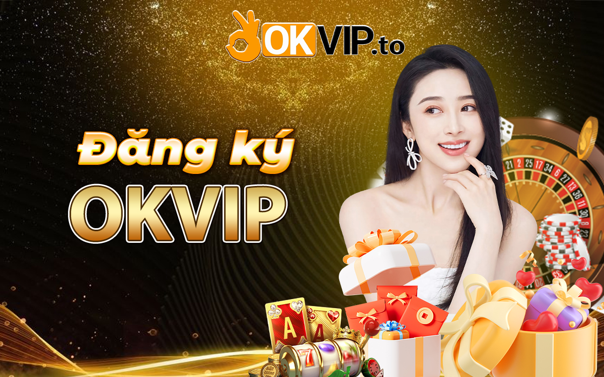 Hướng dẫn đăng ký tài khoản cá cược Okvip